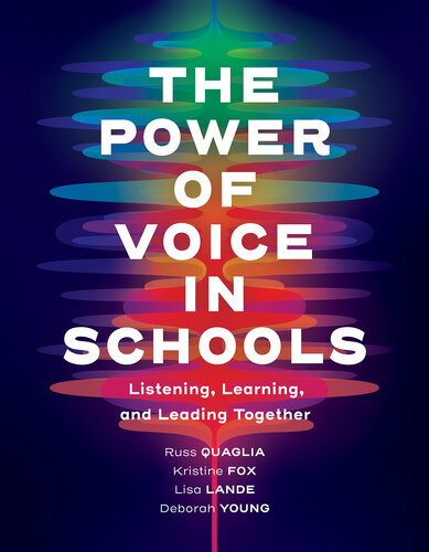 The Power of Voice in Schools: Listening, Learning, and Leading Together