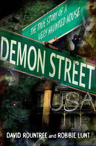 Demon Street, USA: The True Story of a Very Haunted House