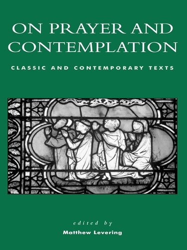 On Prayer and Contemplation: Classic and Contemporary Texts