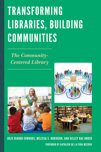 Transforming Libraries, Building Communities: The Community-Centered Library
