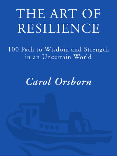 The Art of Resilience: One Hundred Paths to Wisdom and Strength in an Uncertain World