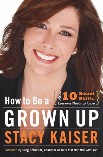 How to Be a Grown Up: The Ten Secret Skills Everyone Needs to Know