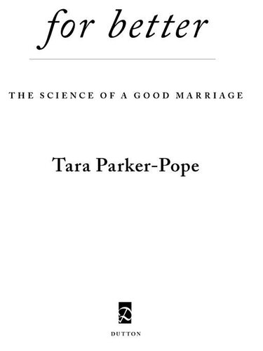 For Better: The Science of a Good Marriage