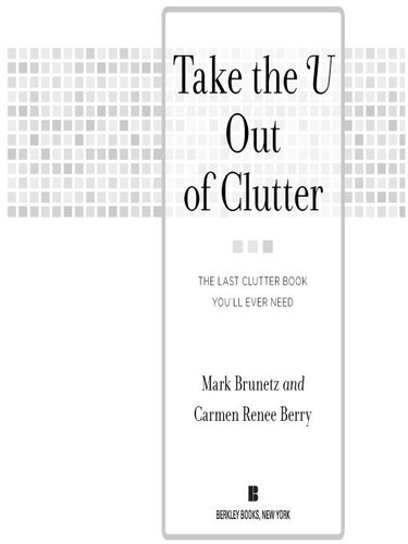 Take the U Out of Clutter: The Last Clutter Book You'll Ever Need