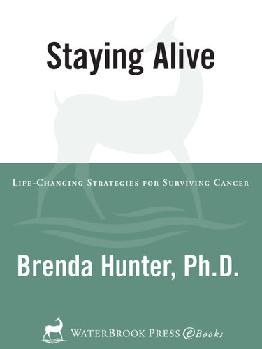 Staying Alive: Life-Changing Strategies for Surviving Cancer