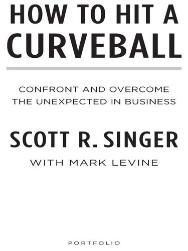How to Hit a Curveball: Confront and Overcome the Unexpected in Business