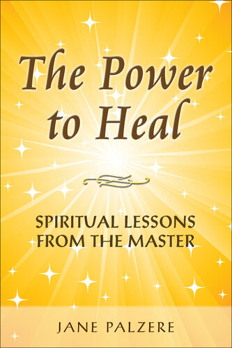 The Power to Heal: Spiritual Lessons from the Master