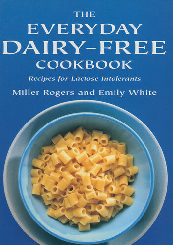 The Everyday Dairy-Free Cookbook: Recipes for Lactose Intolerants