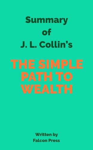 Summary of J. L. Collin's The Simple Path to Wealth