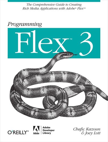 Programming Flex 3: The Comprehensive Guide to Creating Rich Internet Applications with Adobe Flex