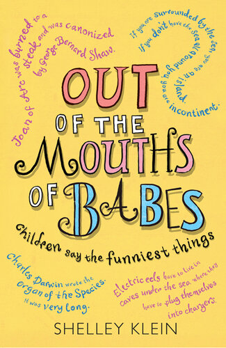 Out of the Mouths of Babes...: Children say the funniest things