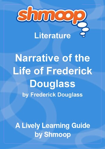 Narrative of the Life of Frederick Douglass, An American Slave. Written by Himself.
