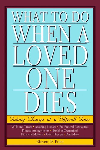 What to Do When a Loved One Dies: Taking Charge at a Difficult Time