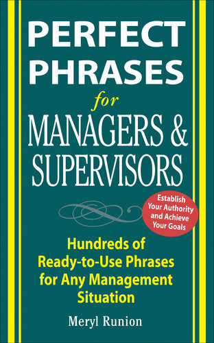 for Managers and Supervisors: Hundreds of Ready-To-Use Phrases for Any Management Situation