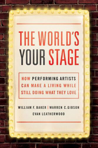 The World's Your Stage: How Performing Artists Can Make a Living While Still Doing What They Love