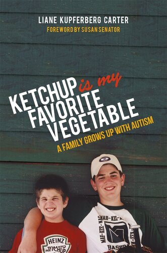 Ketchup is My Favorite Vegetable: A Family Grows Up With Autism