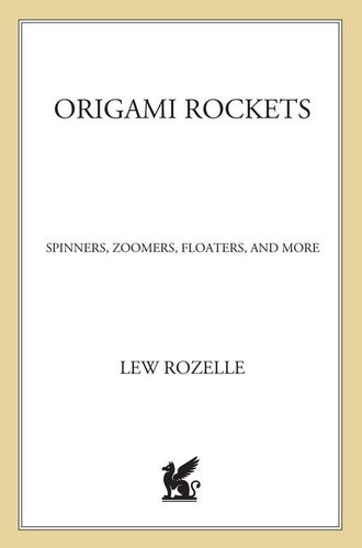 Origami Rockets: Spinners, Zoomers, Floaters, and More