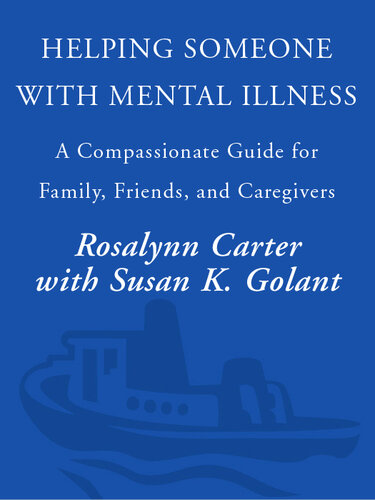 Helping Someone with Mental Illness: A Compassionate Guide for Family, Friends, and Caregivers