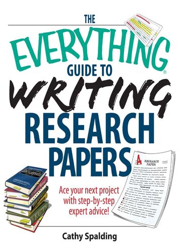 The Everything Guide To Writing Research Papers Book: Ace Your Next Project With Step-by-step Expert Advice!