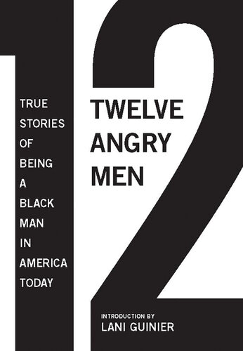 12 Angry Men: True Stories of Being a Black Man in America Today