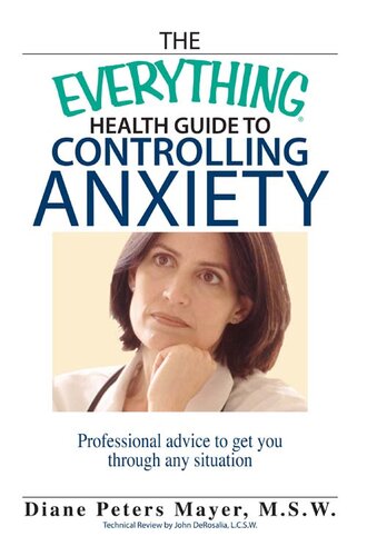 The Everything Health Guide To Controlling Anxiety Book: Professional Advice to Get You Through Any Situation
