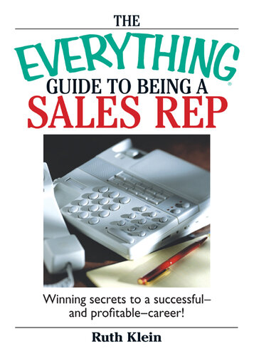 The Everything Guide To Being A Sales Rep: Winning Secrets to a Successful - and Profitable - Career!