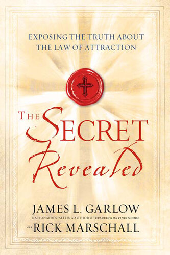 The Secret Revealed: Exposing the Truth About the Law of Attraction