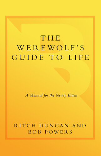 The Werewolf's Guide to Life: A Manual for the Newly Bitten