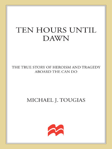 Ten Hours Until Dawn: The True Story of Heroism and Tragedy Aboard the Can Do