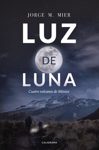Luz de luna: Cuatro volcanes de México