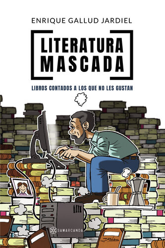 Literatura mascada: Libros contados a los que no les gustan