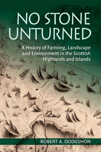 No Stone Unturned: A History of Farming, Landscape and Environment in the Scottish Highlands and Islands