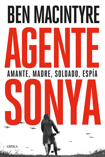 Agente Sonya: Amante, madre, soldado, espía