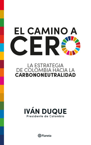 El camino a cero: La estrategia de Colombia hacia la carbononeutralidad