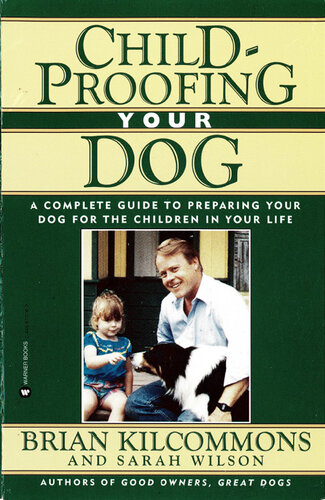 Childproofing Your Dog: A Complete Guide to Preparing Your Dog for the Children in Your Life