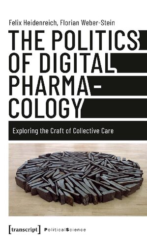 The Politics Of Digital Pharmacology: Exploring The Craft Of Collective Care