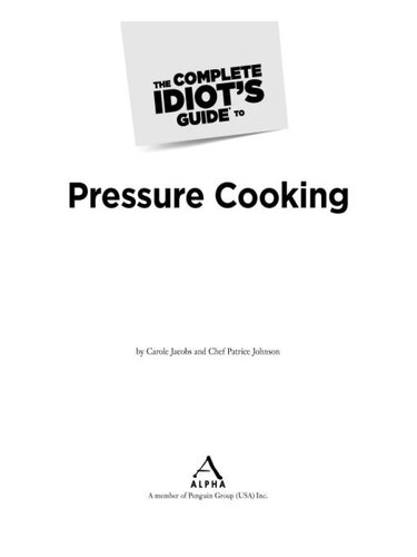 The Complete Idiot's Guide to Pressure Cooking