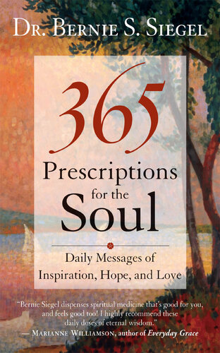 365 Prescriptions for the Soul: Daily Messages of Inspiration, Hope, and Love