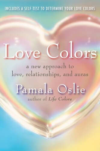 Love Colors: A New Approach to Love, Relationships, and Auras