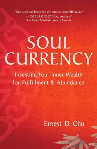 Soul Currency: Investing Your Inner Wealth for Fulfillment and Abundance