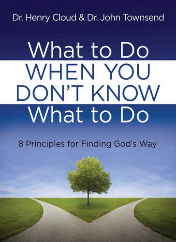 What to Do When You Don't Know What to Do: 8 Principles for Finding God's Way