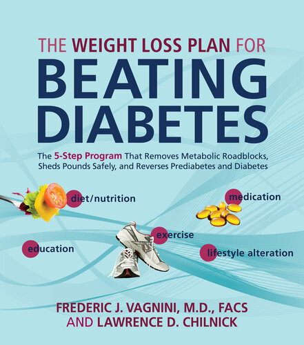 The Weight Loss Plan for Beating Diabetes: The 5-Step Program That Removes Metabolic Roadblocks, Sheds Pounds Safely, and Reverses Prediabetes