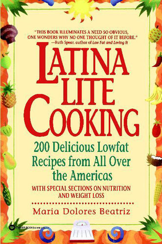 Latina Lite Cooking: 200 Delicious Lowfat Recipes from All Over the Americas--With Special Selections on Nutrition and Weight Loss
