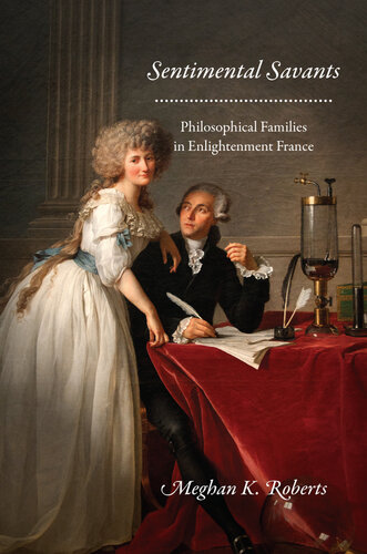 Sentimental Savants: Philosophical Families in Enlightenment France