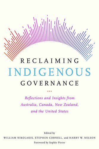 Reclaiming Indigenous Governance: Reflections and Insights from Australia, Canada, New Zealand, and the United States