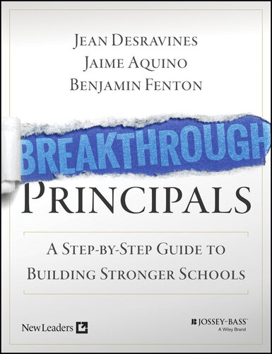 Breakthrough Principals: A Step-by-Step Guide to Building Stronger Schools