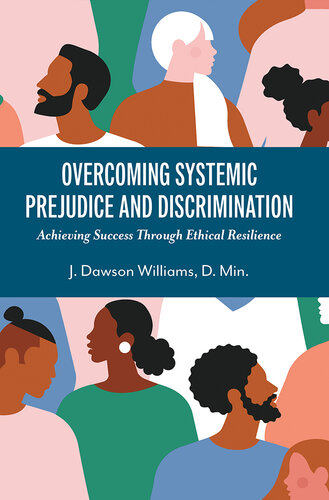 Overcoming Systemic Prejudice and Discrimination: Achieving Success Through Ethical Resilience