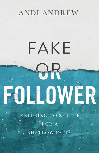 Fake or Follower: Refusing to Settle for a Shallow Faith