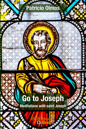 Go to Joseph: Meditations with Saint Joseph