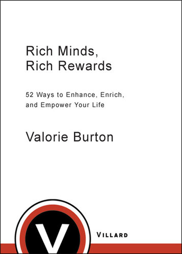 Rich Minds, Rich Rewards: 52 Ways to Enhance, Enrich, and Empower Your Life